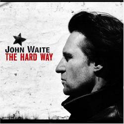 John Waite : The Hard Way